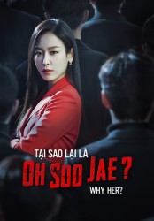 Xem phim Tại Sao Lại Là Oh Soo Jae?